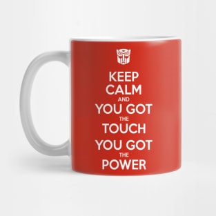 Keep Calm and You Got The Touch, You Got The Power - Autobots Mug